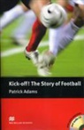 Patrick Adams, John Dillow, Margaret Tarner - Kick Off ! The Story of Football book/audio CD
