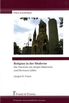 J&uuml;rgen H Franz, J&uuml;rgen H. Franz - Religion in der Moderne