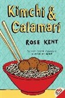 Rose Kent - Kimchi & Calamari