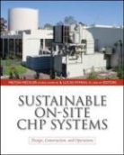 Lucas Hyman, Lucas B. Hyman, Hyman Lucas, Meckler, Milton Meckler, Meckler Milton - Sustainable On-Site CHP Systems: Design, Construction, and Operations