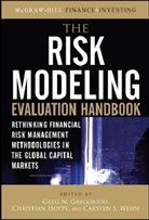 Pauline Barrieu, Franziska Becker, Emawtee Bissoondoyal-Bheenick, Greg Gregoriou, Greg N. Gregoriou, Gregoriou Greg... - The Risk Modeling Evalutation Handbook