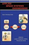 Douglas H. Kirkpatrick, Wiley J Larson, Wiley J. Larson, Wiley J. (EDT)/ Kirkpatrick Larson, Jerry Jon Sellers, Lawrence Dale Thomas... - Applied Space Systems Engineering