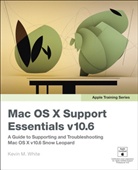 Kevin M White, Kevin M. White - Mac OS X Support Essentials v10.6