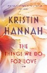 Kristin Hannah - The Things We Do for Love