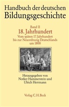Notke Hammerstein, Notker Hammerstein, Herrmann, Herrmann, Ulrich Herrmann - Handbuch der deutschen Bildungsgeschichte - Bd. 2: Handbuch der deutschen Bildungsgeschichte  Bd. 2: 18. Jahrhundert