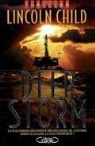 Lincoln Child - Deep Storm : la plus grande découverte archéologique de l'histoire serait-elle aussi la plus terrifiante ?