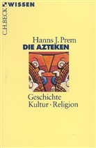 Hanns J Prem, Hanns J. Prem - Die Azteken