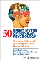 Barry L. Beyerstein, Scott O. Lilienfeld, Scott O. Lynn Lilienfeld, Steven Jay Lynn, John Ruscio - 50 Great Myths of Popular Psychology