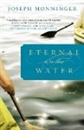 Joseph Monninger, Joseph Monninger - Eternal on the Water