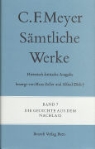 Conrad Ferdinand Meyer - Sämtliche Werke. Historisch-kritische Ausgabe - Bd. 7: Gedichte aus dem Nachlass