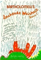 Bartholomew - Bartholomew's Lachende Weisheit - Bd. 1: Bartholomew's Lachende Weisheit. Bd.1