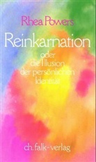 Rhea Powers - Reinkarnation. Oder die Illusion der persönlichen Identität