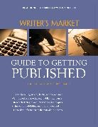 &amp;apos, Editors of Writer''s Digest Books, s Digest Books, The Editors of Writer&amp;apos, The Editors of Writer''''s Digest Books, Writer's Digest Editors... - 'Writer''s Market' Guide to Getting Published