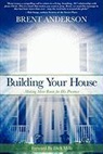 Brent Anderson - Building Your House