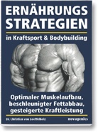 Christian von Loeffelholz, Christian von (Dr.) Loeffelholz - Ernährungsstrategien in Kraftsport & Bodybuilding