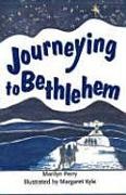 M. Kyle, Margaret Kyle, M Perry, Marilyn Perry, Bill Phipps, … - Journeying to Bethlehem