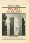 Octavio Paz - Pasado En Claro