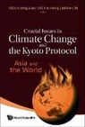Koh Kheng-Lian, Kheng Lian Koh, Koh Kheng-Lian, Kheng Lian Koh, Jolene Lin, Lin Heng Lye... - Crucial Issues In Climate Change And The Kyoto Protocol: Asia And The World