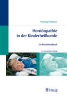 Hedwig Imhäuser, Hedwig Hedwig Imhäuser, Hedwig Imhäuser - Homöopathie in der Kinderheilkunde