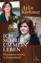 Aylin Korkmaz - Ich schrie um mein Leben