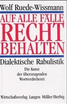 Wolf Ruede-Wissmann - Auf alle Fälle recht behalten