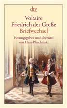 König Friedrich (Preussen, König von Preußen Friedrich II., Hans Pleschinski, Voltair, Voltaire, Han Pleschinski... - Briefwechsel