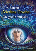 T. A. Barron, Thomas A Barron, Thomas A. Barron - Merlins Drache II - Die große Aufgabe