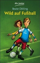 Beate Dölling, Regina Kehn - Wild auf Fußball