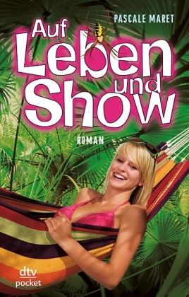 Pascale Maret - Auf Leben und Show - Roman