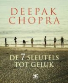 Deepak Chopra, Maria Elias - De 7 sleutels tot geluk