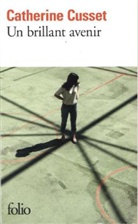 Catherin Cusset, Catherine Cusset - Un brillant avenir