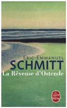 Eric-Emmanuel Schmitt, Éric-Emmanuel Schmitt, Eric-E Schmitt, Eric-Emmanuel Schmitt, Eric-Emmanuel (1960-....) Schmitt, Schmitt-e.e - La rêveuse d'Ostende