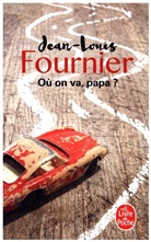 Jean-Louis Fournier, Jean-Louis (1938-....) Fournier, Fournier-j.l, Jean-Louis Fournier - Où on va, papa ?
