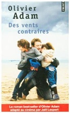 Olivier Adam, Olivier (1974-....) Adam, Adam Olivier, Olivier Adam - Des vents contraires