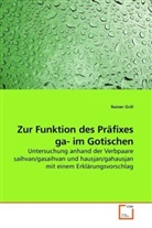 Rainer Grill - Zur Funktion des Präfixes ga- im Gotischen