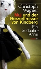 Christoph Wagner - Muj und der Herzerlfresser von Kindberg