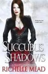 Richelle Mead - Succubus Shadows
