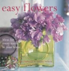 Jane Durbridge, Anthony Swinson, Antonia Swinson, Polly Wreford - Easy Flowers