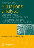 Adele Clarke, Adele E Clarke, Reine Keller, Reiner Keller - Situationsanalyse