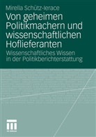 Mirella Schütz-Ierace, Mirella Schütz-Lerace - Von geheimen Politikmachern und wissenschaftlichen Hoflieferanten
