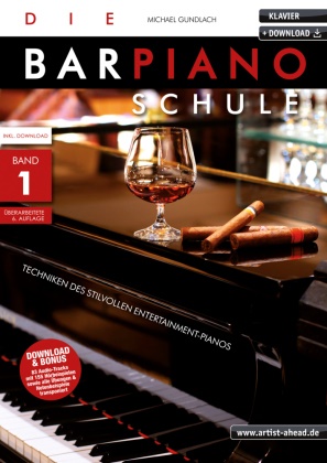 Michael Gundlach - Die Barpiano-Schule - Band 1. Bd.1 Techniken des stilvollen Entertainment-Pianos (inkl. Download). Lehrbuch für Klavier. Klavierschule. Piano. Klavierstücke. Klaviernoten