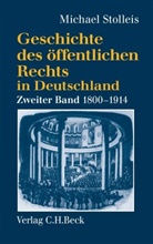 Michael Stolleis - Geschichte des öffentlichen Rechts in Deutschland - 2: Geschichte des öffentlichen Rechts in Deutschland  Bd. 2: Staatsrechtslehre und Verwaltungswissenschaft 1800-1914