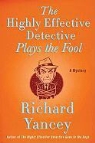 Richard Yancey - The Highly Effective Detective Plays the Fool