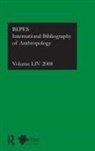 BRITISH LIBRARY OF POLITICAL AND E, British Library of Political and Economi (EDT), British Library of Political and Economic Science, Compiled By the British Library of Political and E, The British Library of Political and Economic Scie, Compiled by the British Library of Polit... - Ibss: Anthropology: 2008 Vol.54