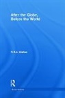 R. B. J. Walker, R.B.J. Walker, Rbj Walker, Rbj (University of Victoria Walker, WALKER R B J, Walker Rbj - After the Globe, Before the World