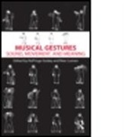 Rolf Inge (University of Oslo Godoy, Rolf Inge Leman Godoy, GODOY ROLF INGE LEMAN MARC, Rolf Inge Godoy, Rolf Inge Godøy, Marc Leman... - Musical Gestures