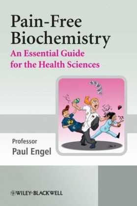 Paul Engel, Paul C Engel, Paul C. Engel, Paul C. (University College Dublin Engel, Engel Paul C. - Pain-Free Biochemistry An Essential Guide for the Health Sciences