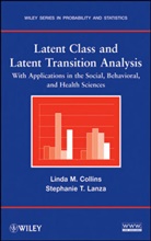 Collins, Linda Collins, Linda M Collins, Linda M. Collins, Linda M. (The Pennsylvania State Universi Collins, Linda M. Lanza Collins... - Latent Class and Latent Transition Analysis