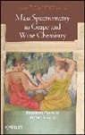 R Flamini, Riccard Flamini, Riccardo Flamini, Riccardo (Cra-Centro DI Ricerca Per La Vi Flamini, Riccardo Traldi Flamini, Riccardo/ Traldi Flamini... - Mass Spectrometry in Grape and Wine Chemistry