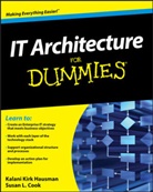 Susan L. Cook, Cook Susan L., Kalani K. Hausman, Kalani Kirk Hausman, Kirk Hausman, KK Hausman... - IT Architecture for Dummies